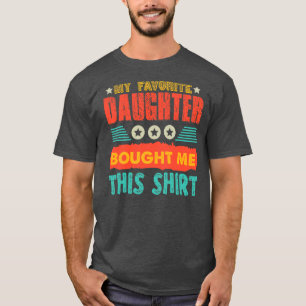 Favorite Daughter Funny Vater Mutter anwesend T-Shirt