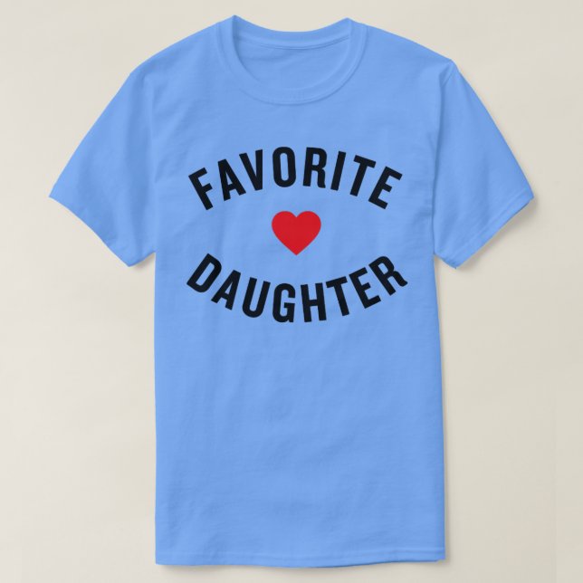 Favorite Daughter  T-Shirt (Design vorne)