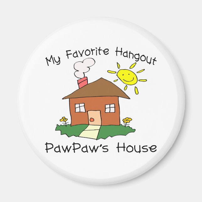 Favorite Hangout PawPaw's House Magnet (Vorne)