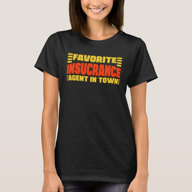 Favorite Insurance Agent In Town Medicare Insuranc T-Shirt (Vorderseite)