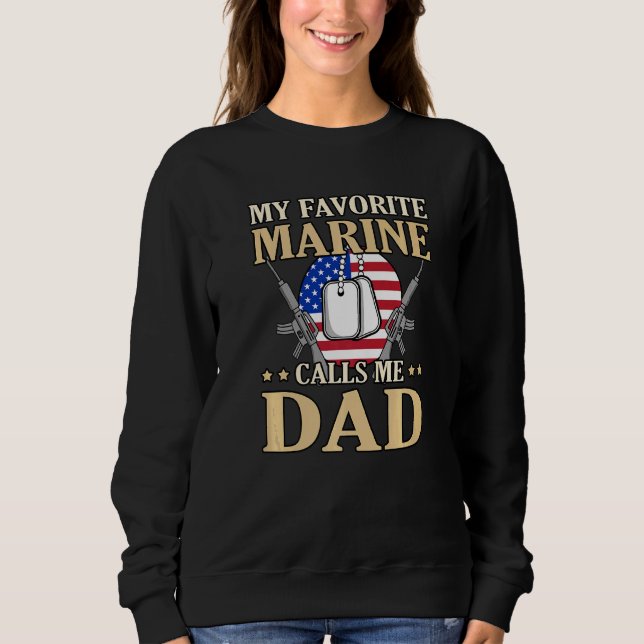 Favorite Marine nennt mich Vater Fatheru2019s Day  Sweatshirt (Vorderseite)