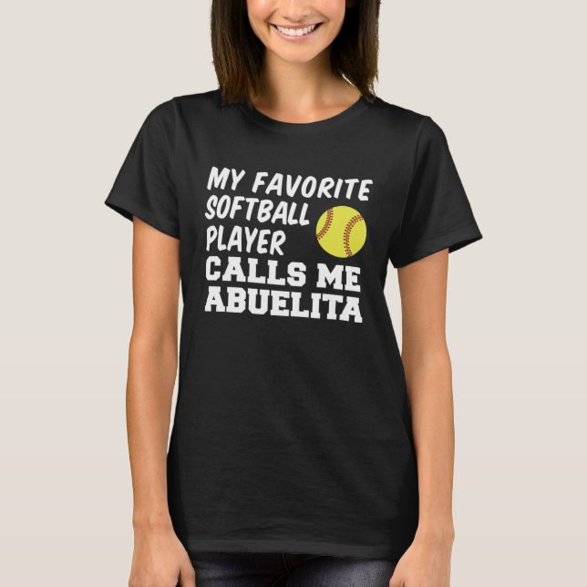 Favorite Softball Player Calls Me Abuelita Spanish T-Shirt (Vorderseite)