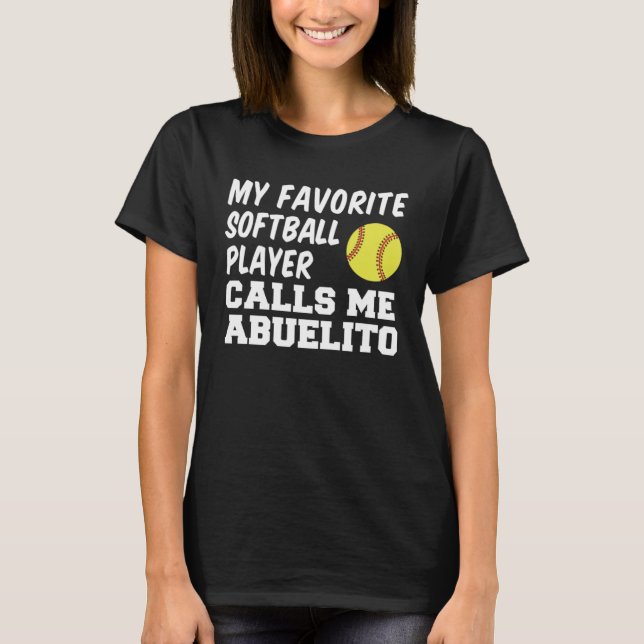 Favorite Softball Player Calls Me Abuelito Spanish T-Shirt (Vorderseite)