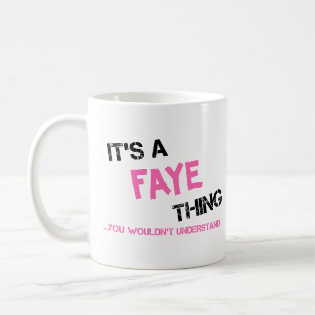 Faye, was man T - Shirt nicht verstehen würde Kaffeetasse (Links)