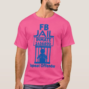 FB Jail Inmate Repeat Offender T-shirt