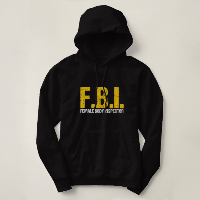 FBI Female Body Inspector Akronym Lover Novelty Co Hoodie (Design vorne)