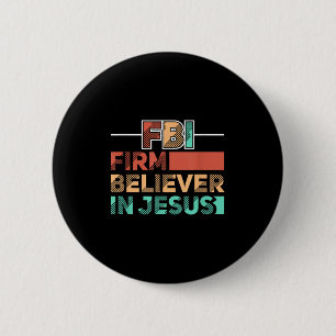 Fbi Firm glauben an Jesus Motivierend Christlich Button
