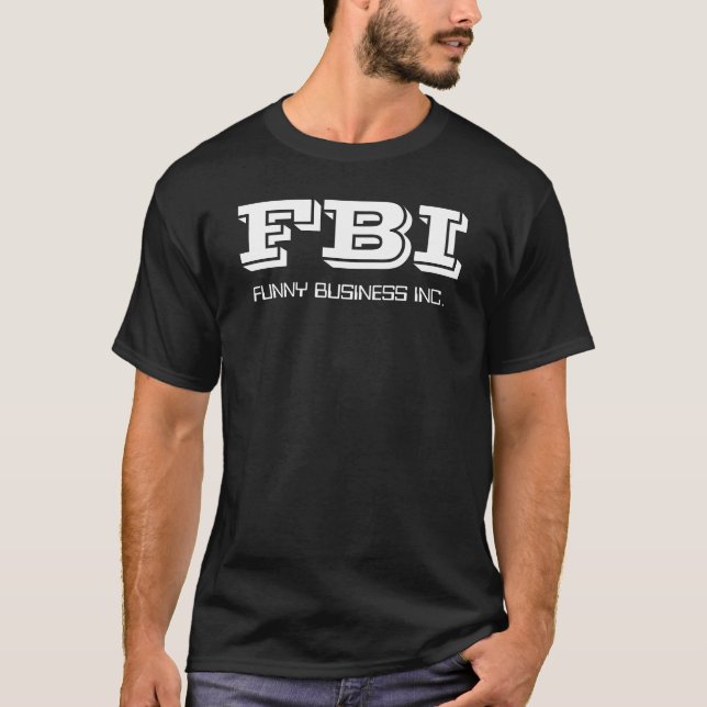 FBI, FUNNY BUSINESS INC. T-Shirt (Vorderseite)