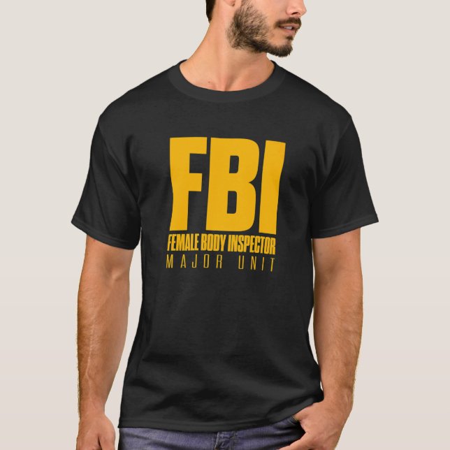FBI Vater der Haupteinheit des FBI Joke Humo T-Shirt (Vorderseite)