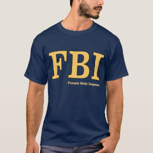 FBI: Weiblicher Körper-Inspektor T-Shirt