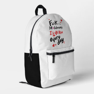 Fck 14. Februar, ich Liebe Sie jeden Tag Bedruckter Rucksack