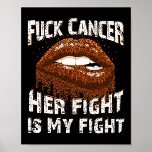 Fck Cancer Orange Lips Bitten Y Leukemia Awareness Poster