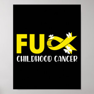 Fck Childhood Cancer I Trage Gold für Cancer Aware Poster