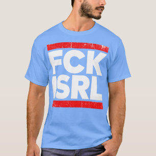 FCK ISRL Kühne Protest Widerstand Typografie T-Shirt