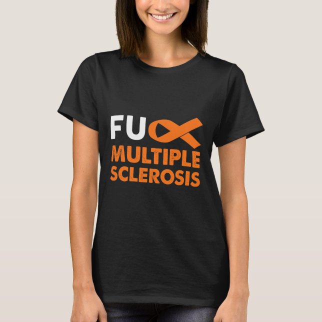 Fck Multiple Sklerose Bewusstsein Frau Support Sur T-Shirt (Vorderseite)