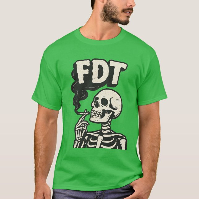 „FDT“ + Skelett raucht Zigarette T-Shirt (Vorderseite)