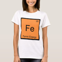 Fe - Fermi Energy Funny Chemistry Element Symbol T