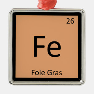 Fe - Foie Gras Chemistry Periodic Table Symbol Ornament Aus Metall