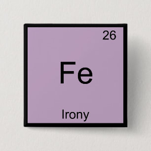 Fe - Ironie Lustiges Chemie-Element-Symbol T-Shirt Button