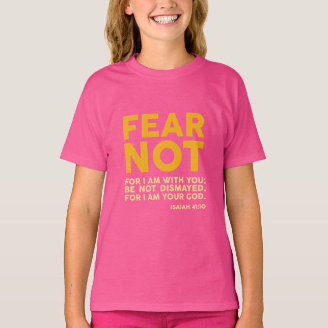 Fear not, for I am with you T-Shirt (Vorderseite)