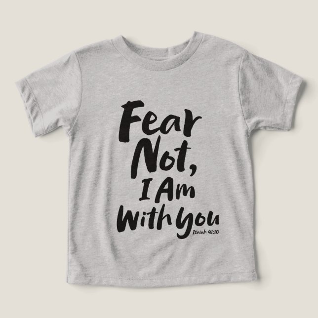 FEAR NOT, Ich bin mit Ihnen Religious - Isaiah 41: (Design Vorderseite)