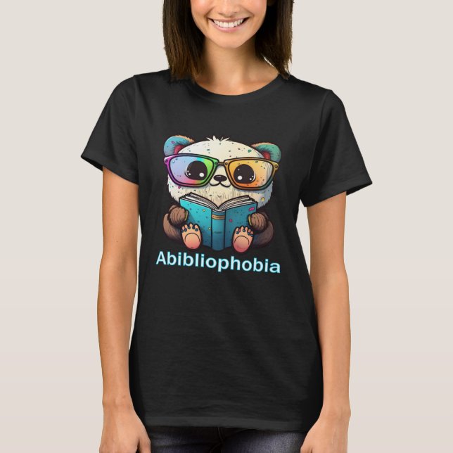 Fear of Running Out of Books to Read Abibliophobia T-Shirt (Vorderseite)