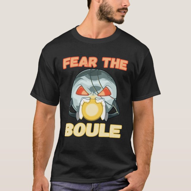 Fear the Boule Ball game Petanque Boule Boccia T-Shirt (Vorderseite)