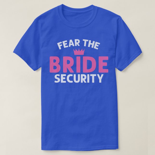 Fear the Bride Security Wedding  T-Shirt (Design vorne)