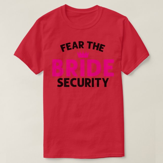 Fear the Bride Security Wedding  T-Shirt (Design vorne)