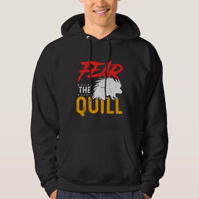 Fear The Quill  Porcupine  1 Hoodie (Vorderseite)