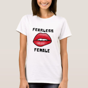 Fearless Female - Bold & Confident Statement T-Shi T-Shirt