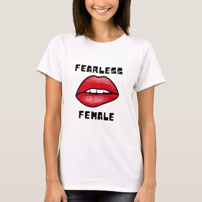 Fearless Female - Bold & Confident Statement T-Shi T-Shirt (Vorderseite)