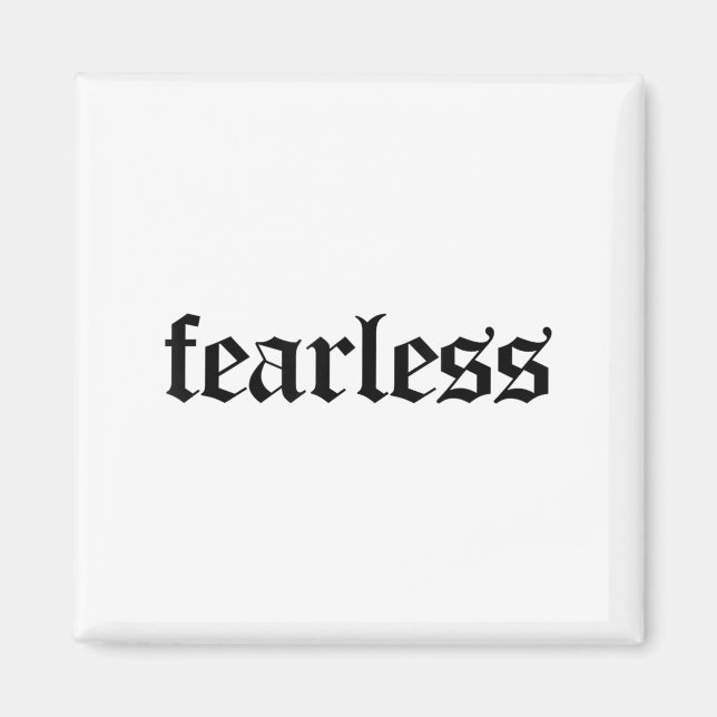 Fearless Tee Shirt, Fearless And Strong Motivation Magnet (Vorne)