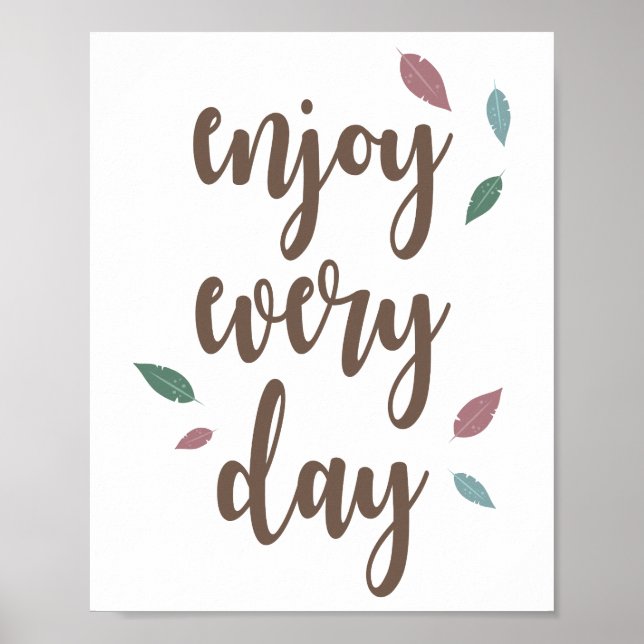 Feather calligraphy enjoy every day  poster (Vorne)