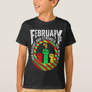 Februar ist unsere Geschichte Black History Month T-Shirt