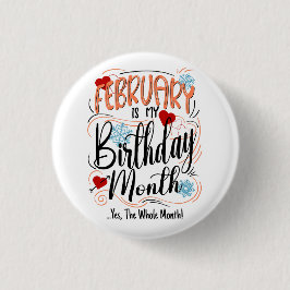 Februar mein Geburtstag Monat. Ja, den ganzen Mona Button