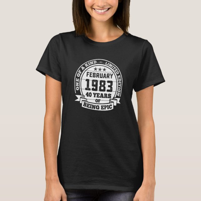 February 1983 40th Birthday  40 Years Of Being Epi T-Shirt (Vorderseite)