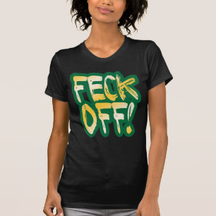 Feck aus T-Shirt