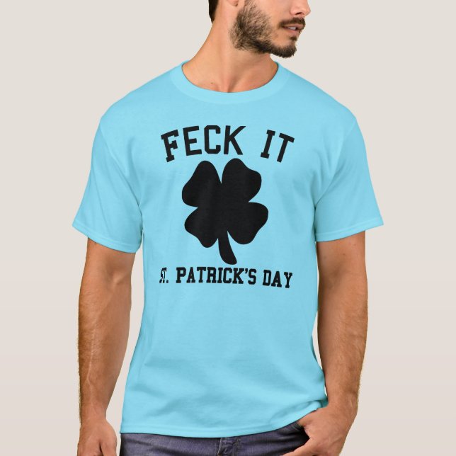 Feck-es lustigen St Patrick TagesT - Shirt (Vorderseite)