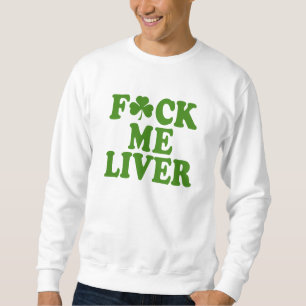 Feck ich Leber-lustige Iren Sweatshirt
