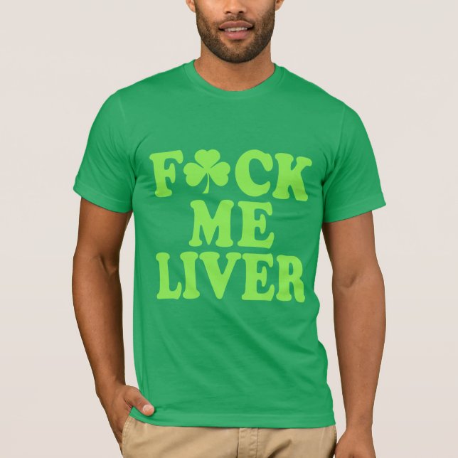 Feck ich Leber-lustige Iren T-Shirt (Vorderseite)