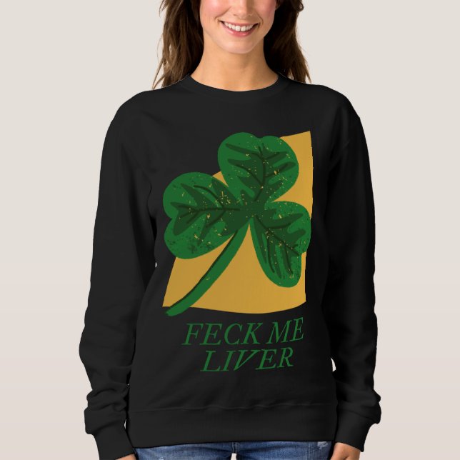 Feck Me Liver Sweatshirt (Vorderseite)