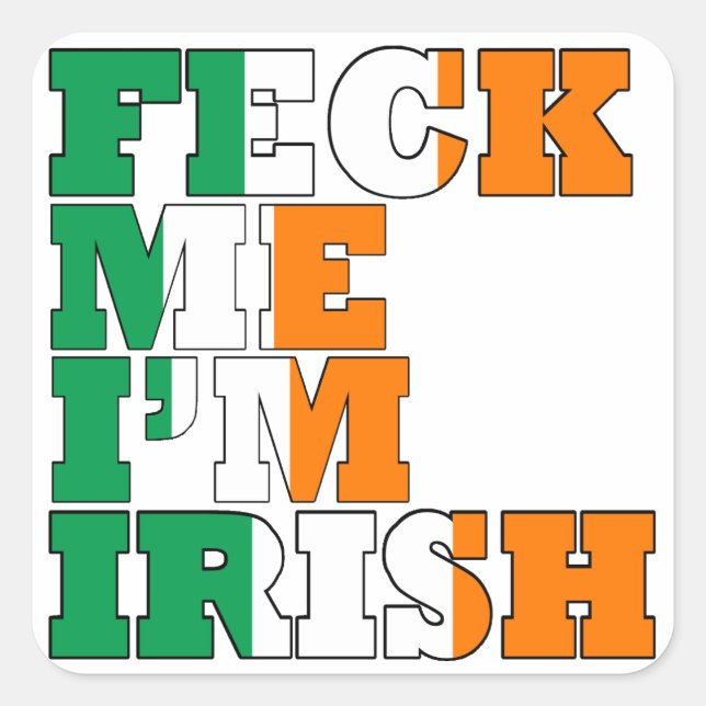 Feck mich, ich bin betrunken St Pats Quadratischer Aufkleber (Vorderseite)