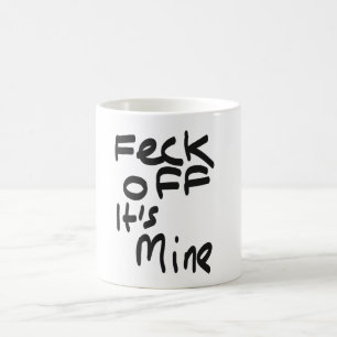 Feck weg von ihm ist meiner lustige weißer kaffeetasse