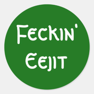 Feckin' Eejit Runder Aufkleber