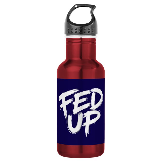 Fed Up Graffiti-Typografie Edelstahlflasche (Vorderseite)