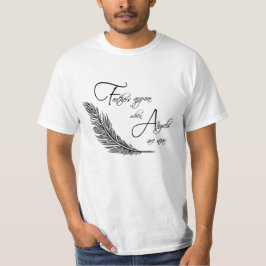 Federn erscheinen, wenn Engel in der Nähe sind T-Shirt