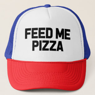 Feed me Pizza amusant foodie casquette