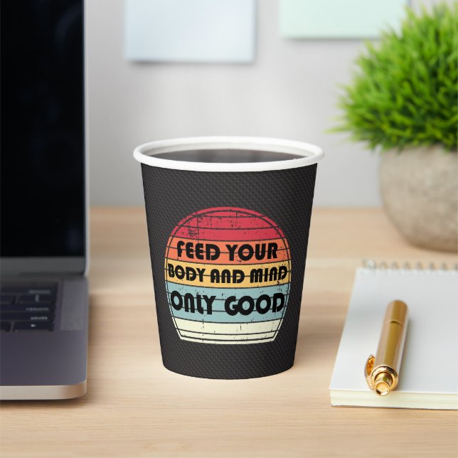 Feed your body and mind only good - motivation pappbecher (InSitu)