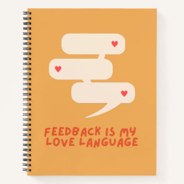 Feedback ist meine Liebe - Notebook Notizbuch